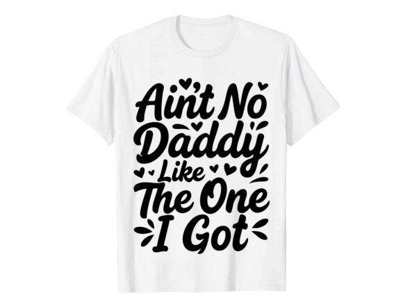 Download Funny Daddy Quote Graphic T-Shirt - Graphic Collection